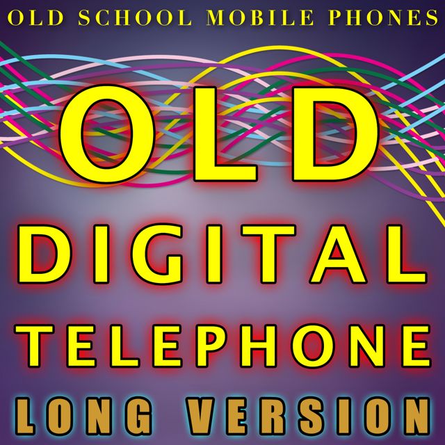 Old School Mobile Phones - 'Old Digital Telephone Long Version' [Ringtone]
