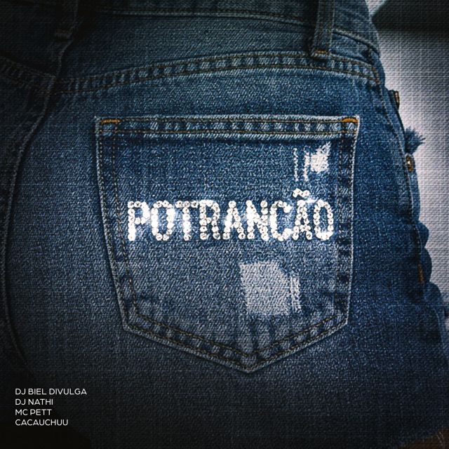 DJ Biel Divulga - 'Potrancão (feat. DJ Nathi & MC Pett & CACAU CHUU)' [Ringtone]