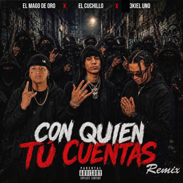 EL CUCHILLO - 'CON QUIEN TU CUENTAS (REMIX) (feat. 3Kiel Uno & El Mago De Oro)' [Ringtone]