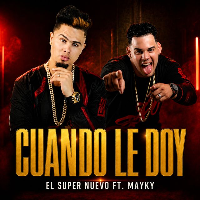 el super nuevo - 'Cuando Le Doy (feat. MAYKY)' [Ringtone]