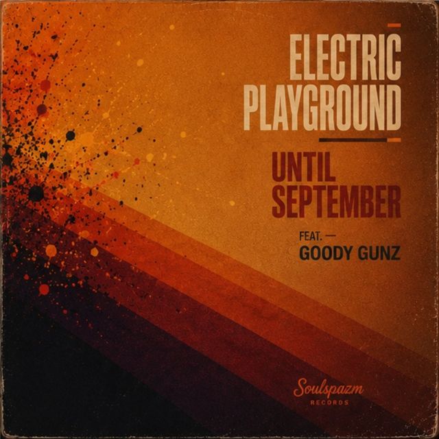 Electric Playground - 'UNTIL SEPTEMBER (feat. Goody Gunz)' [Ringtone]