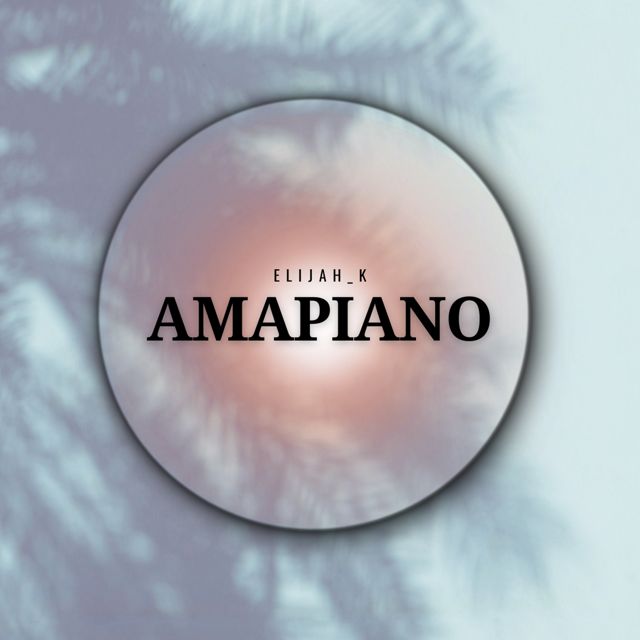 Elijah_K - 'Amapiano' [Ringtone]