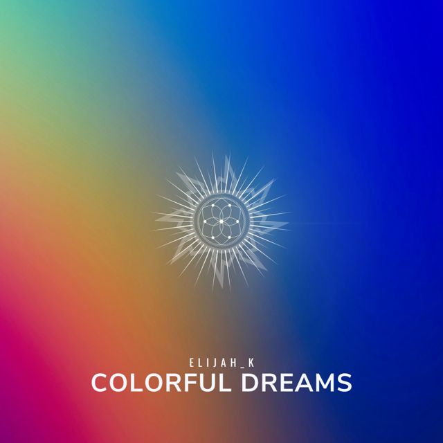 Elijah_K - 'Colorful Dreams' [Ringtone]