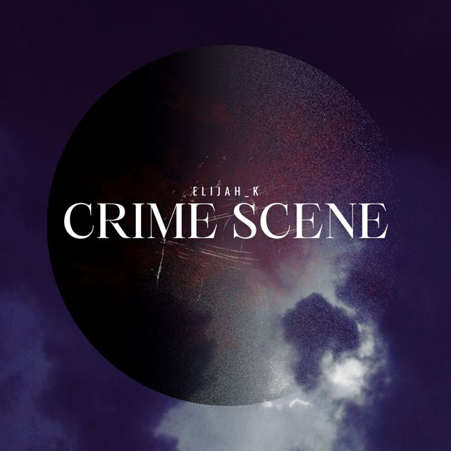 Elijah_K - 'Crime Scene' [Ringtone]