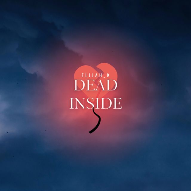 Elijah_K - 'Dead Inside' [Ringtone]