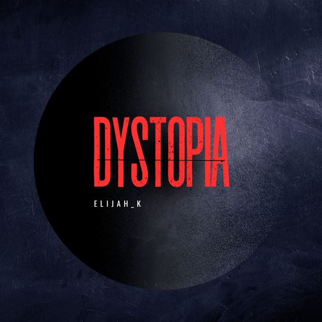 Elijah_K - 'Dystopia' [Ringtone]