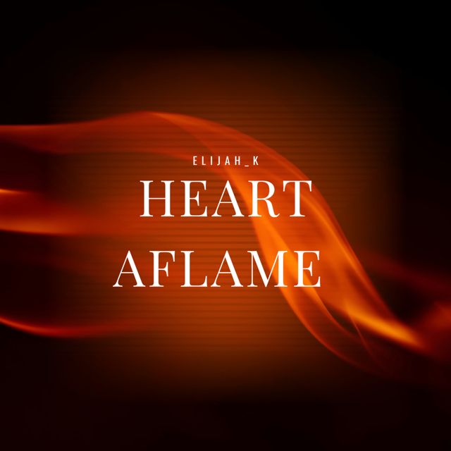 Elijah_K - 'Heart Aflame' [Ringtone]