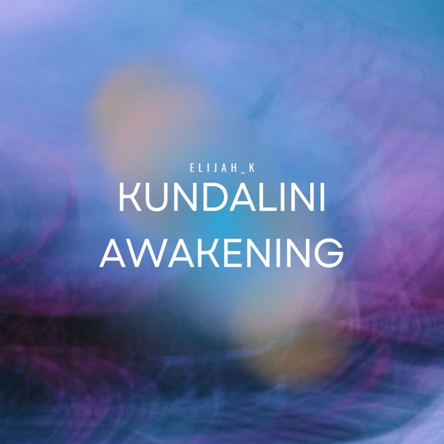 Elijah_K - 'Kundalini Awakening' [Ringtone]