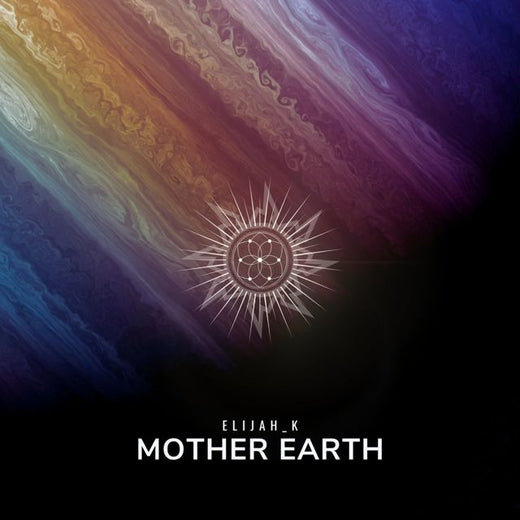 Elijah_K - 'Mother Earth' [Ringtone]