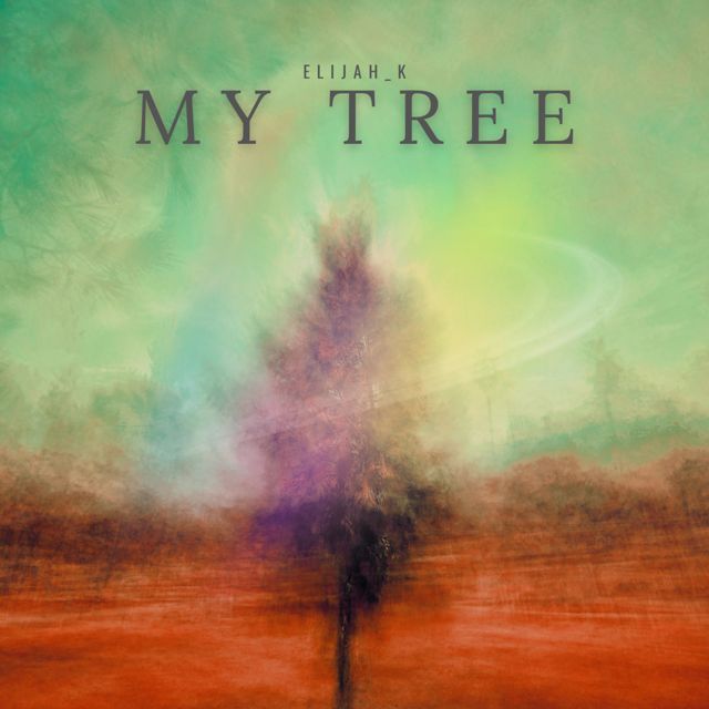 Elijah_K - 'My Tree' [Ringtone]