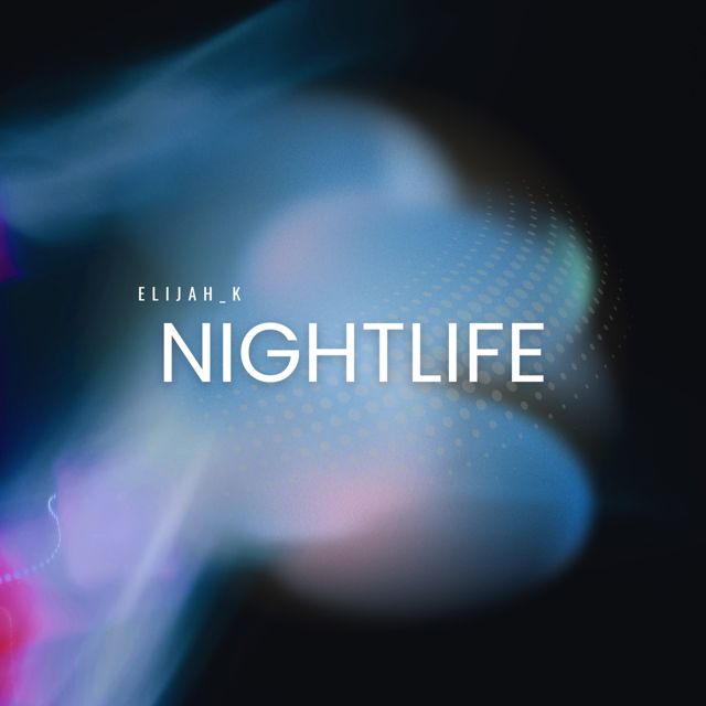Elijah_K - 'NightLife' [Ringtone]