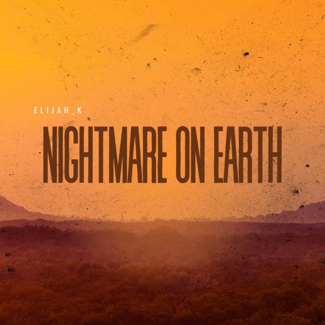 Elijah_K - 'Nightmare On Earth' [Ringtone]