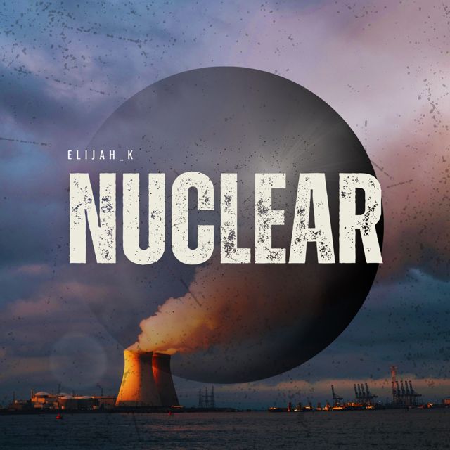 Elijah_K - 'Nuclear' [Ringtone]