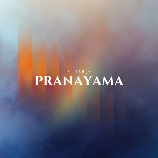 Elijah_K - 'Pranayama' [Ringtone]