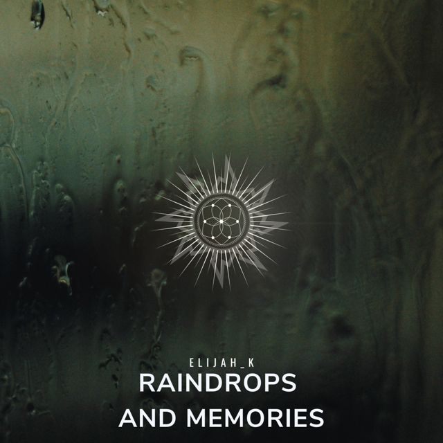 Elijah_K - 'Raindrops and Memories' [Ringtone]