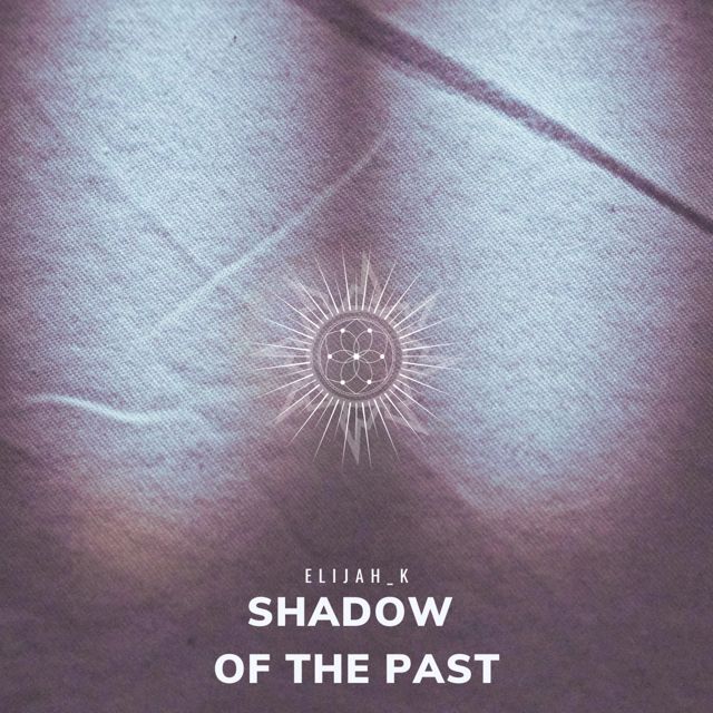 Elijah_K - 'Shadow Of The Past' [Ringtone]