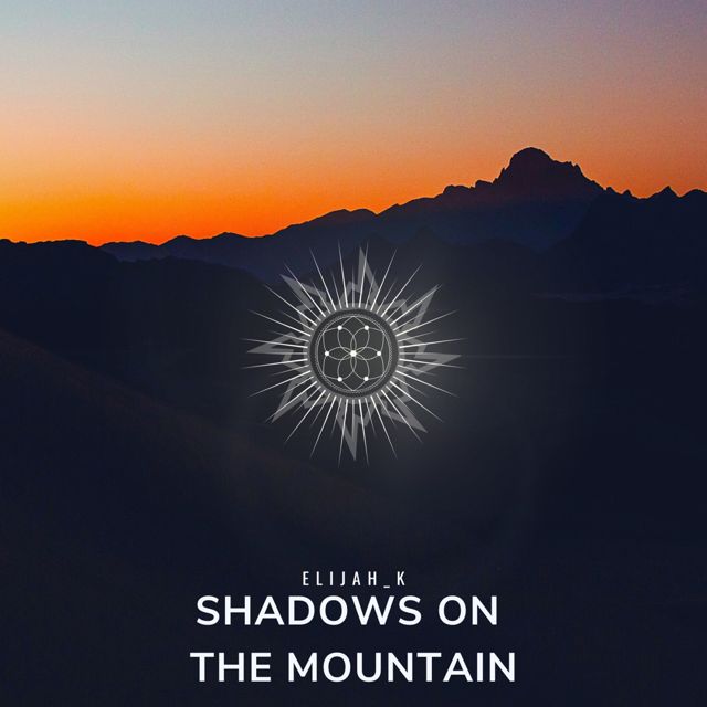 Elijah_K - 'Shadows on the Mountain' [Ringtone]
