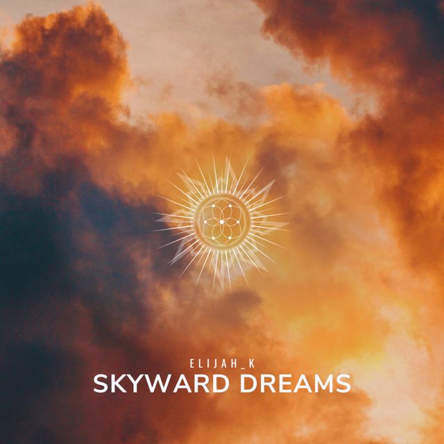Elijah_K - 'Skyward Dreams' [Ringtone]