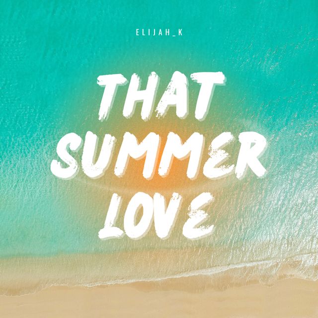 Elijah_K - 'That Summer Love' [Ringtone]