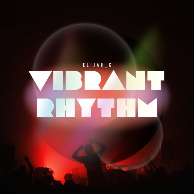 Elijah_K - 'Vibrant Rhythm' [Ringtone]