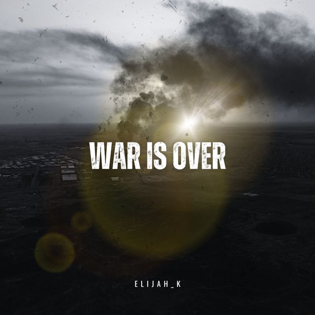 Elijah_K - 'War Is Over' [Ringtone]