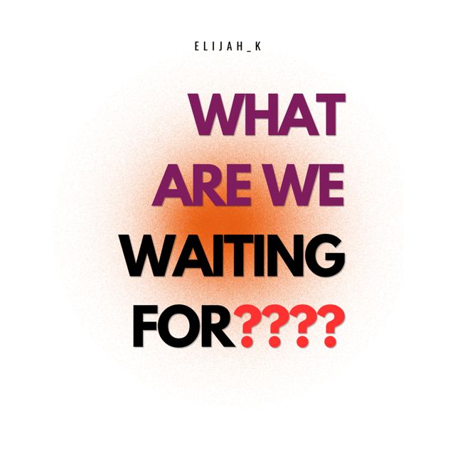 Elijah_K - 'What Are We Waiting For????' [Ringtone]