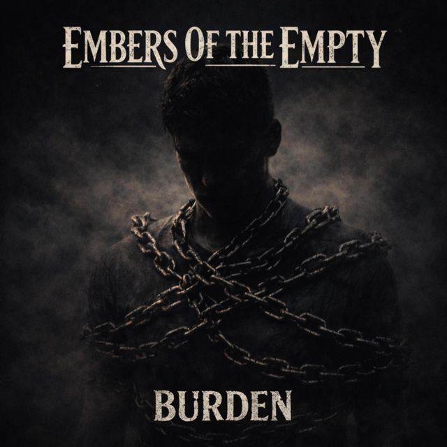 Embers Of The Empty - 'Burden' [Ringtone]