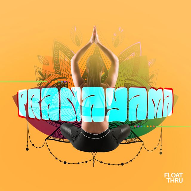 Float Thru - 'Pranayama' [Ringtone]