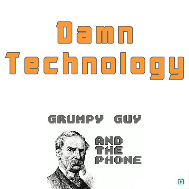 Grumpy Guy - 'Damn Technology (feat. the Phone)' [Ringtone]