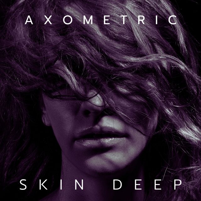 Axometric - 'Skin Deep' [Ringtone]