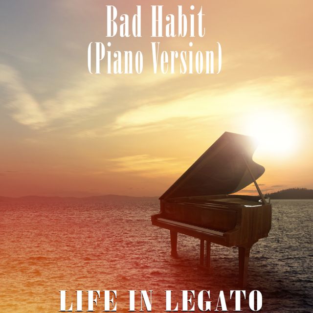 Life In Legato - 'Bad Habit (Piano Version)' [Ringtone]