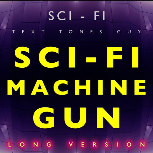 Sound Effects + - 'Sci Fi Machine Gun Long Version' [Ringtone]