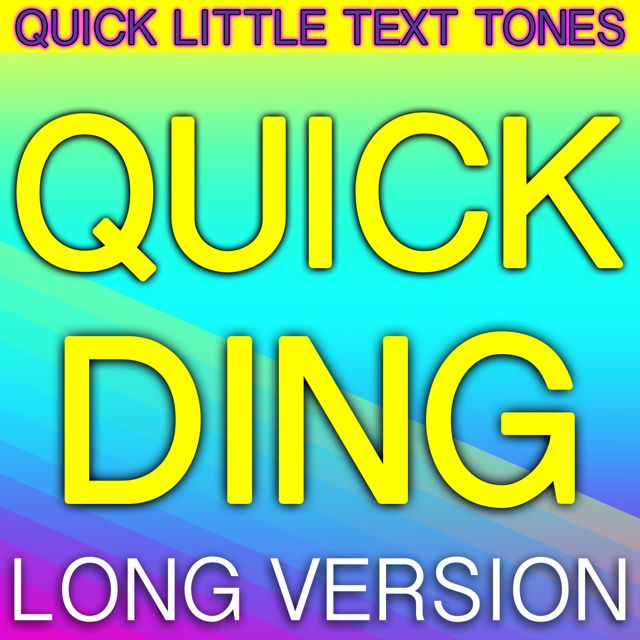 Quick Little Text Tones - 'Quick Ding Long Version' [Ringtone]
