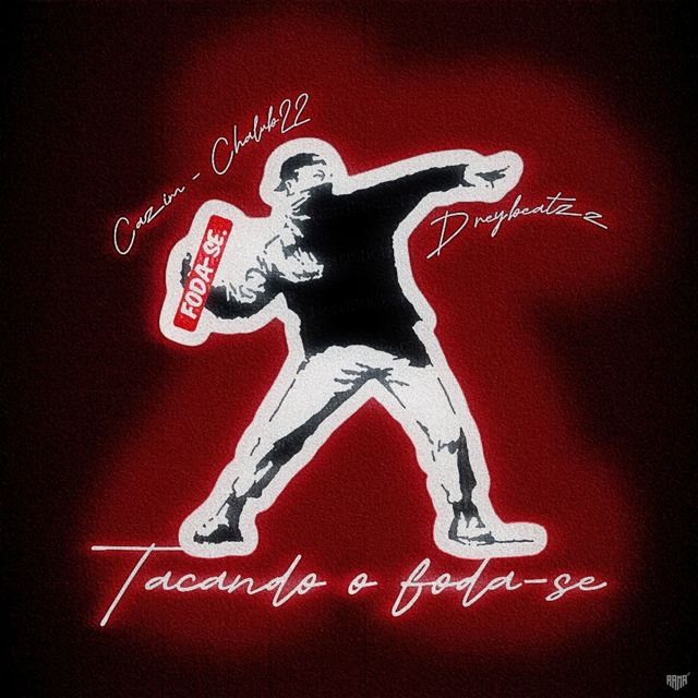 MC CAZIM - 'Tacando O Foda-se (feat. Chalub22 & dreybeatzz)' [Ringtone]