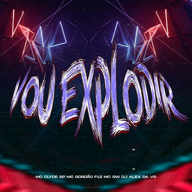 DJ ALEX DA VS - 'VOU EXPLODIR (feat. Mc Clyde SP & MC GORDÃO F12 & Mc Gw)' [Ringtone]