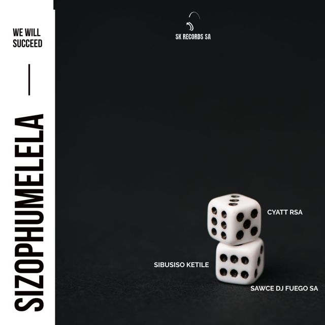 Sibusiso Ketile - 'Sizophumelela (We Will Succeed) (Soulful Mix) (feat. Cyatt RSA & Sawce Dj Fuego SA)' [Ringtone]