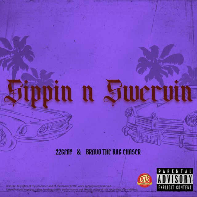22Gfay - 'Sippin N Swervin (feat. Bravo The Bagchaser)' [Ringtone]