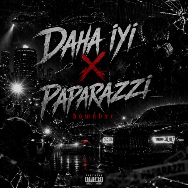 downbxr - 'DAHA İYİ X PAPARAZZİ' [Ringtone]