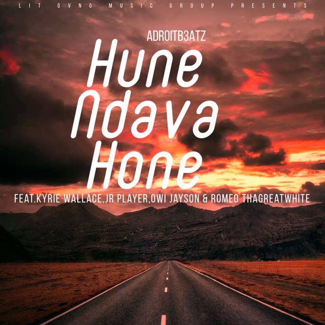 AdroitB3atz - 'Hune Ndava Hone (Remix) (feat. Romeo ThaGreatwhite & Kyrie Wallace & JR Player & Owi Jayson)' [Ringtone]