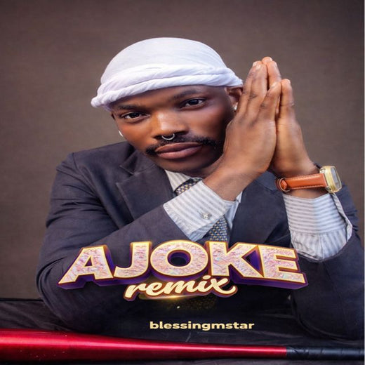 Blessingmstar - 'Ajoke (Remix)' [Ringtone]