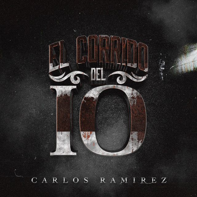 Carlos Ramírez - 'El Corrido Del 10' [Ringtone]
