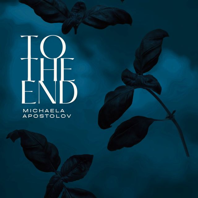 Michaela Apostolov - 'To The End' [Ringtone]
