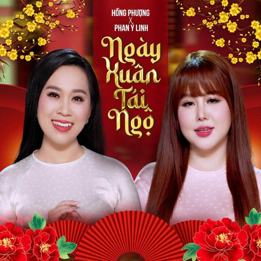 Hồng Phượng - 'Ngày Xuân Tái Ngộ (feat. Phan Ý Linh)' [Ringtone]
