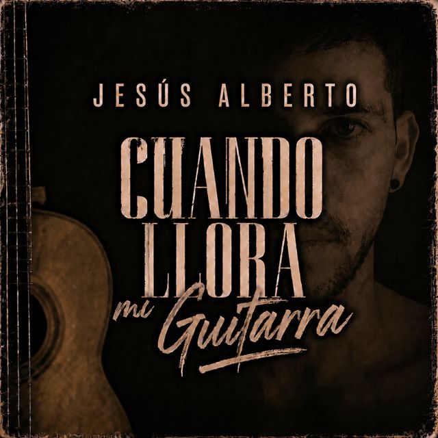 Jesús Alberto - 'CUANDO LLORA MI GUITARRA' [Ringtone]