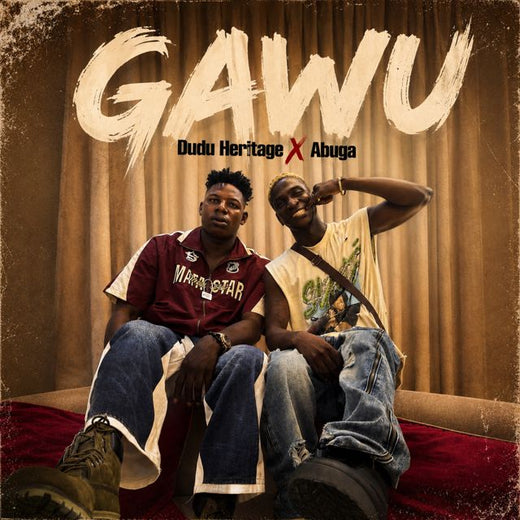 Dudu Heritage - 'GAWU (feat. Abuga)' [Ringtone]