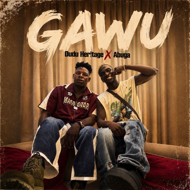 Dudu Heritage - 'GAWU (feat. Abuga)' [Ringtone]
