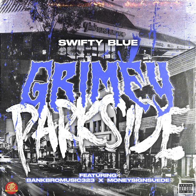 Swifty Blue - 'Grimey Park Side (feat. Moneysign Suede, Bankbromusic323)' [Ringtone]
