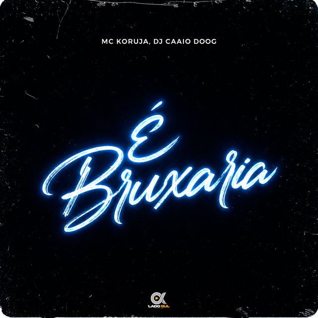 DJ Caaio Doog - 'É Bruxaria (feat. Mc Koruja)' [Ringtone]