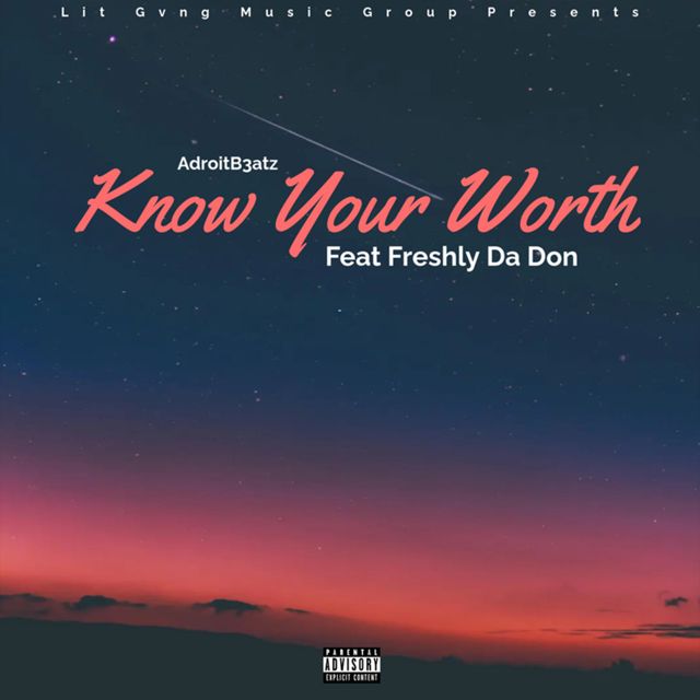 AdroitB3atz - 'Know Your Worth (feat. Freshly Da Don)' [Ringtone]