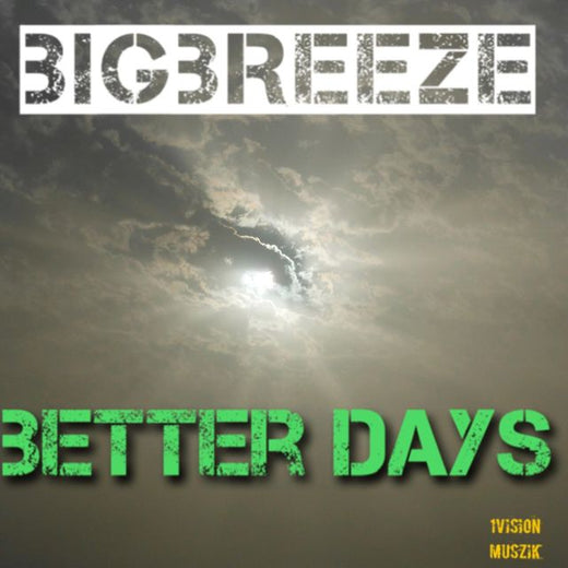 BigBreeze - 'Better Days' [Ringtone]